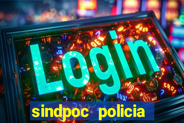 sindpoc policia civil bahia